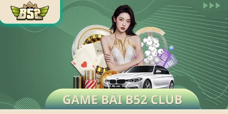 Game bài B52 Club