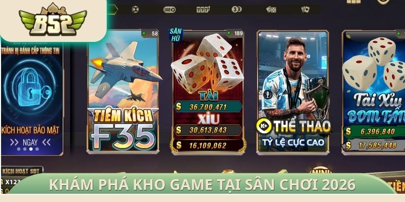 Khám phá kho game cực hot tại sân chơi 2026