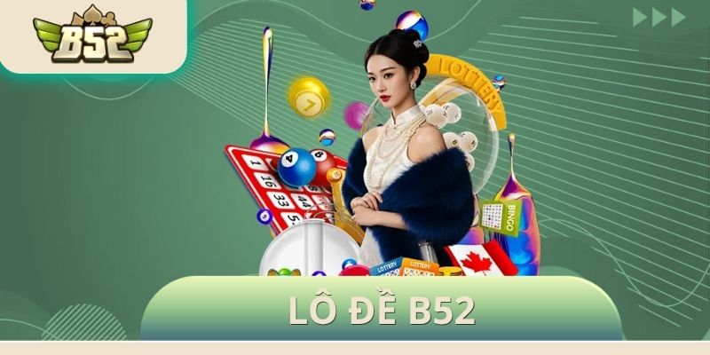 Lô đề B52 Club