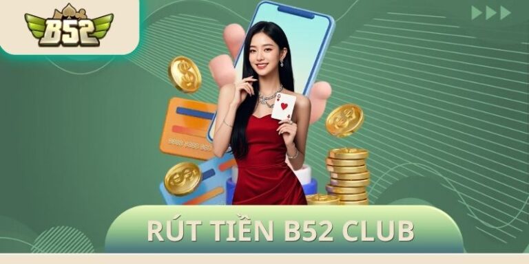 Rút tiền B52 Club