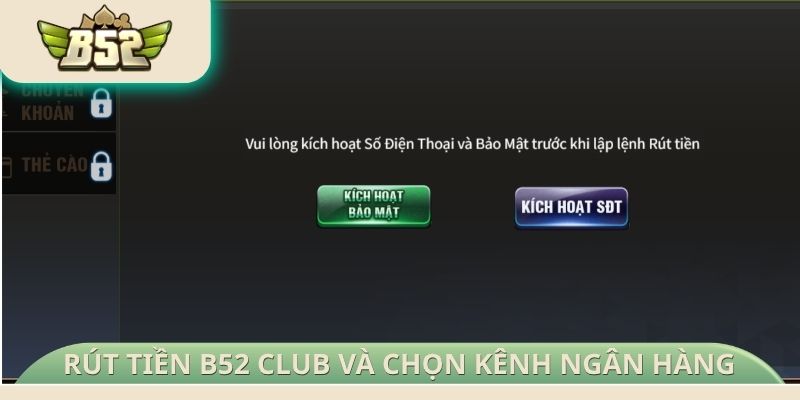 Rút tiền B52 Club và chọn kênh ngân hàng